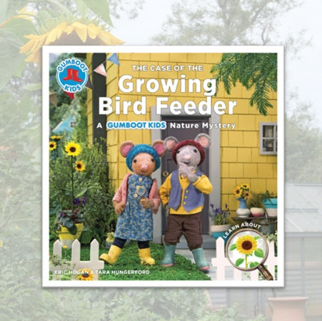 The Case of the Growing Bird Feeder: A Gumboot Kids Nature Mystery