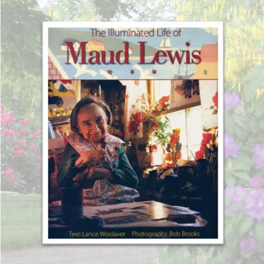 The Illuminated Life of Maud Lewis