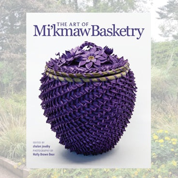 The Art of Mi'kmaw Basketry